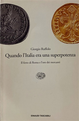 9788806168049-Quando l'Italia era una superpotenza. Il ferro di Roma e l'oro dei mercanti.
